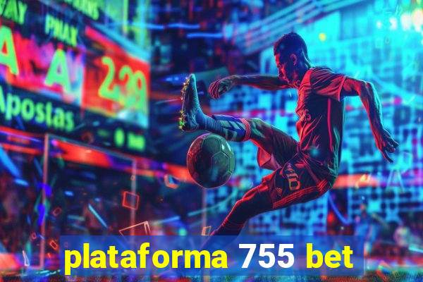 plataforma 755 bet